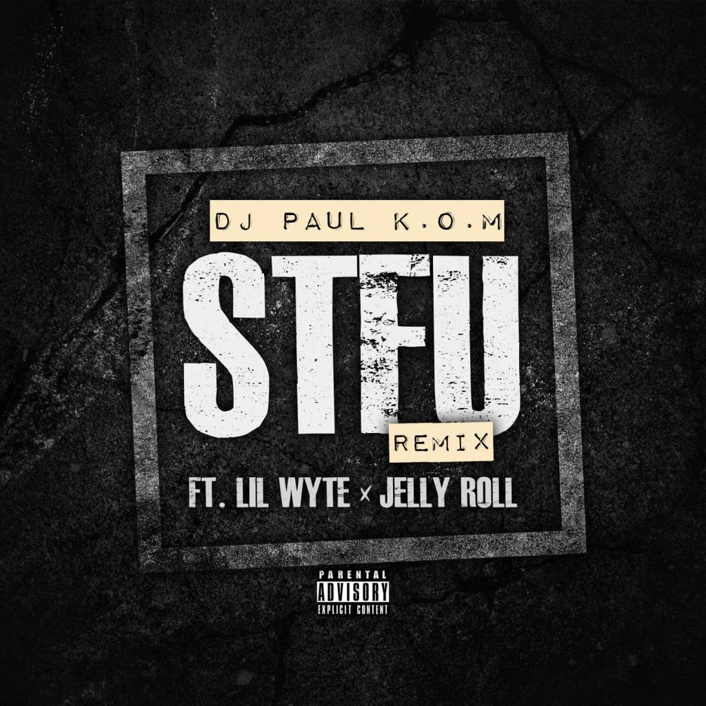 DJ Paul (@DJPaulKOM) feat. @Lil_Wyte_ & Jelly Roll (@JellyRoll615) - STFU [MP3]