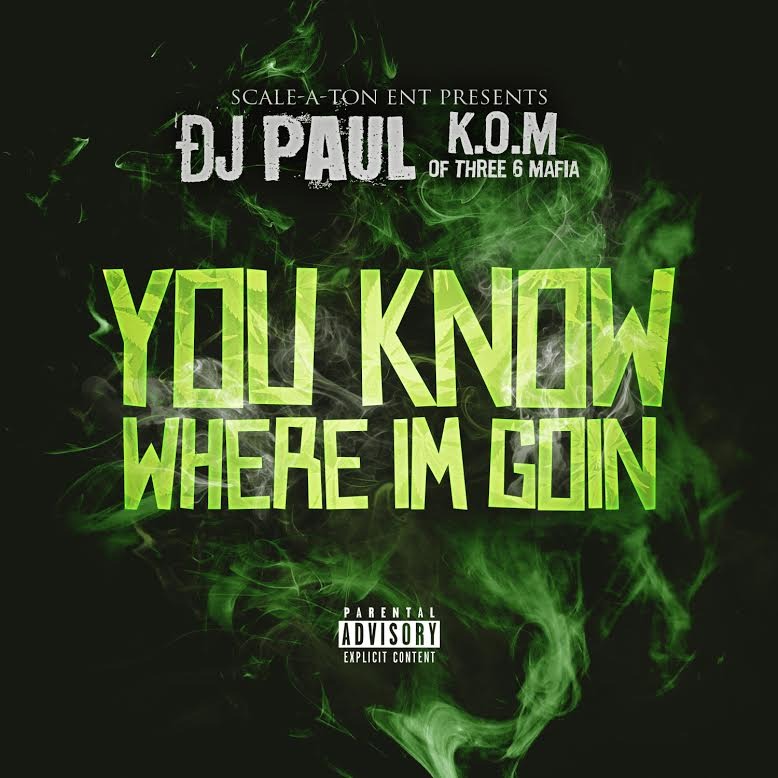 'You Know Where I'm Goin' & So Does DJ Paul (@DJPaulKOM)