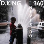 Audio: D.King (@DKing730) feat. 360 (@360IsMusic) » Never Do [Prod. @SquizTheProd]