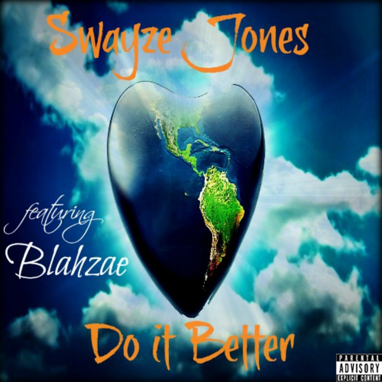 MP3: @SwayzeJones (feat. @Blahzae) » Do It Better