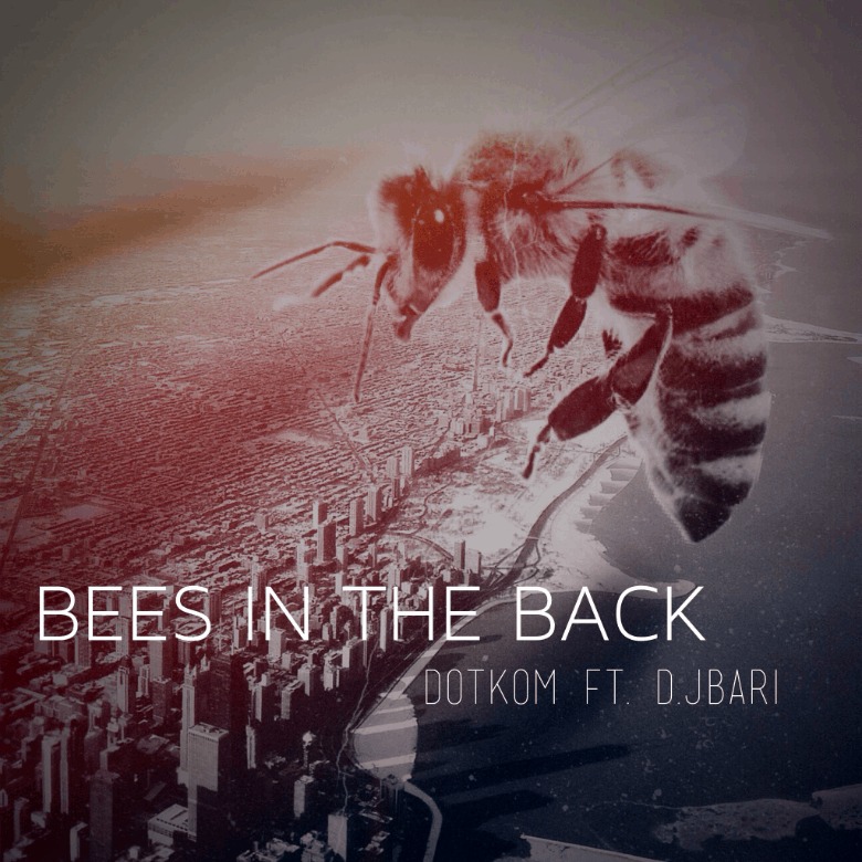 MP3: DotKom (@DotKom_WHO) feat. D.jbari (@Bari_Off_9th) » #BeesInTheBack