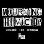 MP3: DotMob (@MurdaMookez @yHateTRex @RealDealDutch) - Mourning Homicide 1