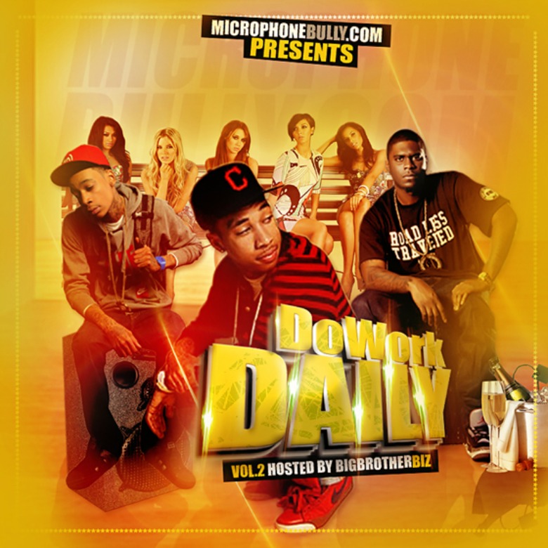 @MicrophoneBully » #DoWorkDaily Vol. 2 (Hosted By @BigBrotherBiz) [Mixtape]