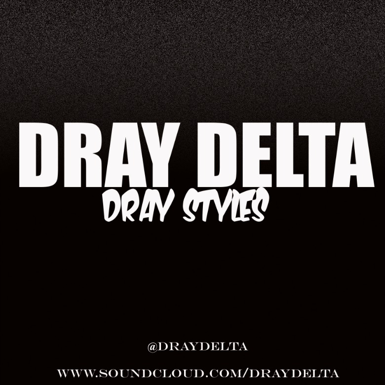 Mixtape: @DrayDelta » Dray Styles