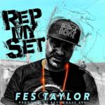 MP3: Fes Taylor (@Taylor2Fly) - Rep My Set