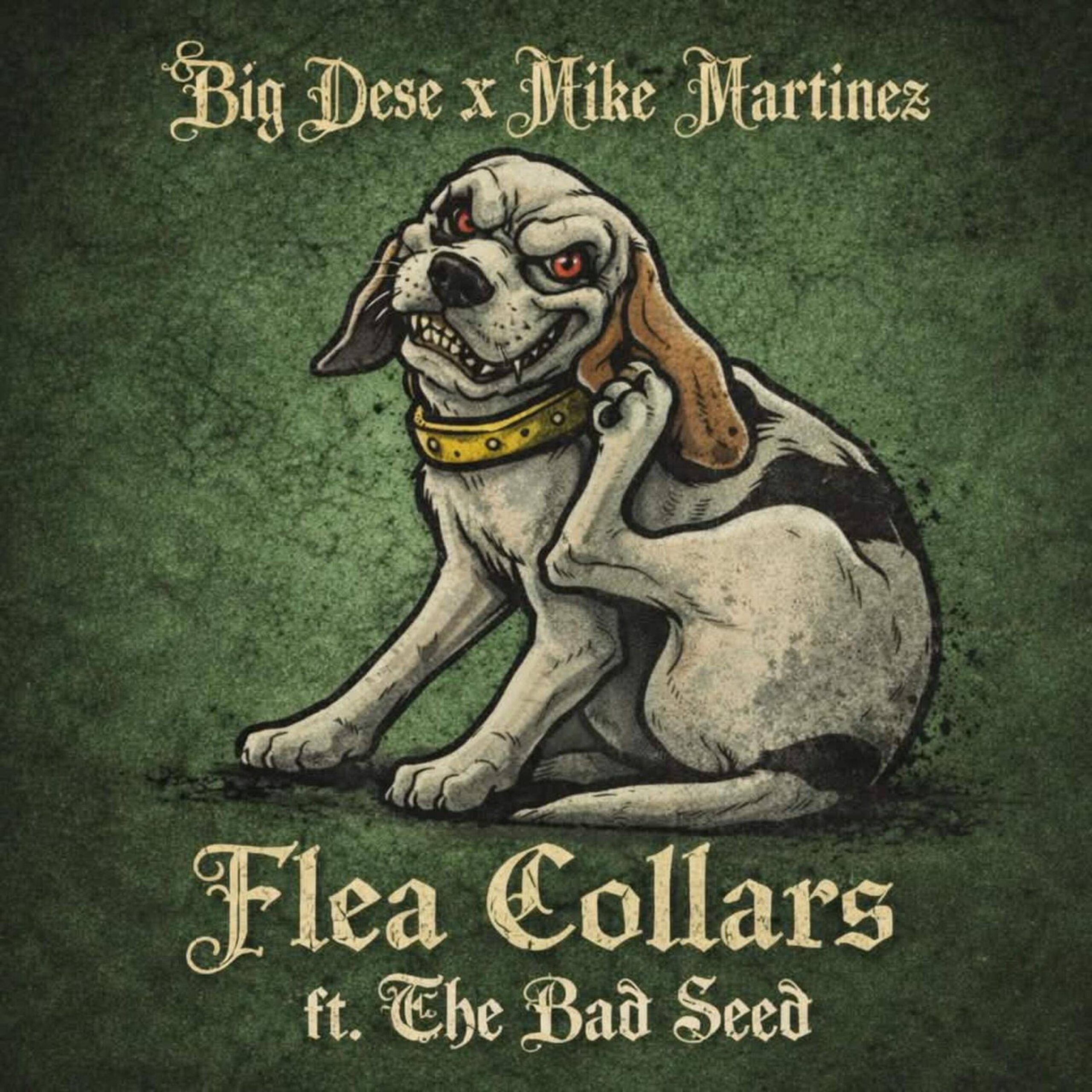Big Dese & Mike Martinez feat. The Bad Seed “Flea Collars” (Audio)