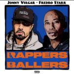 Video: Fredro Starr & Jonny Vulgar - Rappers And Ballers