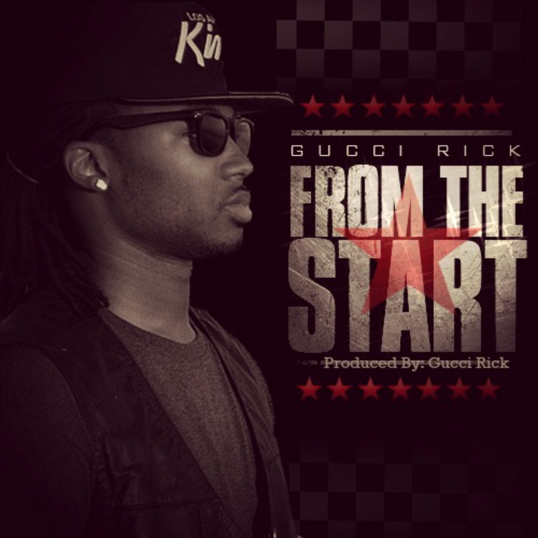 MP3: Gucci Rick (@_GucciRick) » From The Start