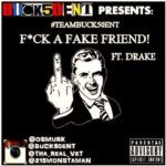 @Buck50Ent (feat. @OSMurk, @TheRealCMDVet, @215MonstaMan, & @Drake) » F*ck A Fake Friend [Audio]