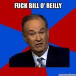 Fuck Bill O'Reilly [Meme Artwork]