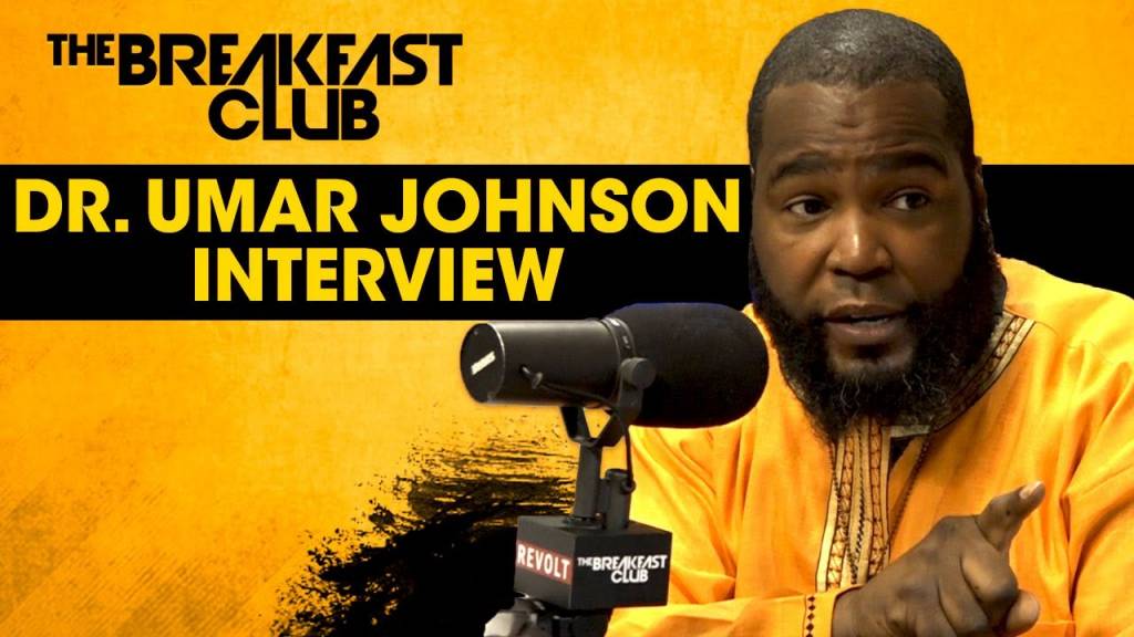 Dr. Umar Johnson Talks Interracial Marriage, President Trump, Self-Hatred, & More w/The Breakfast Club