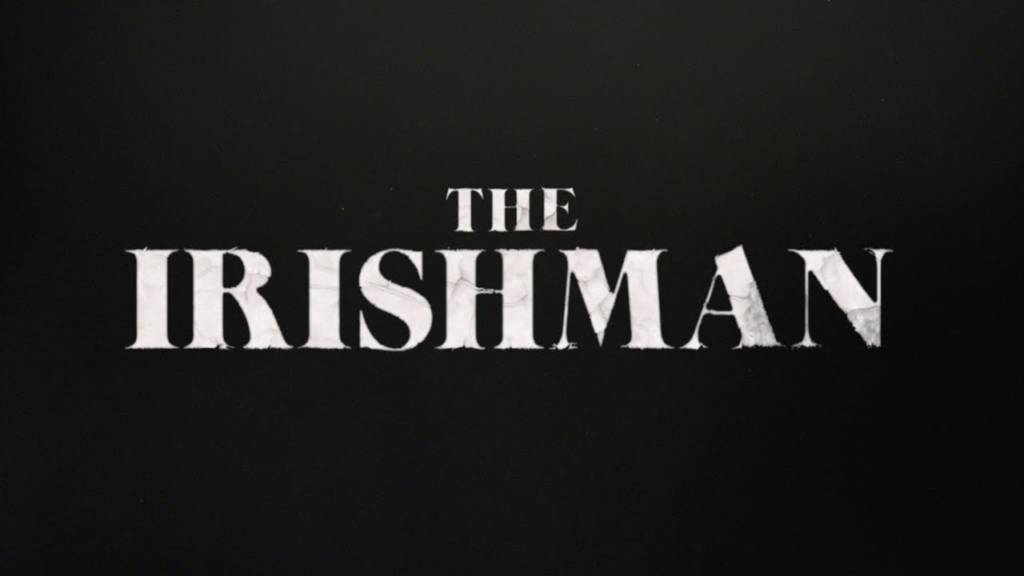Teaser Trailer For Netflix Original Movie 'The Irishman'
