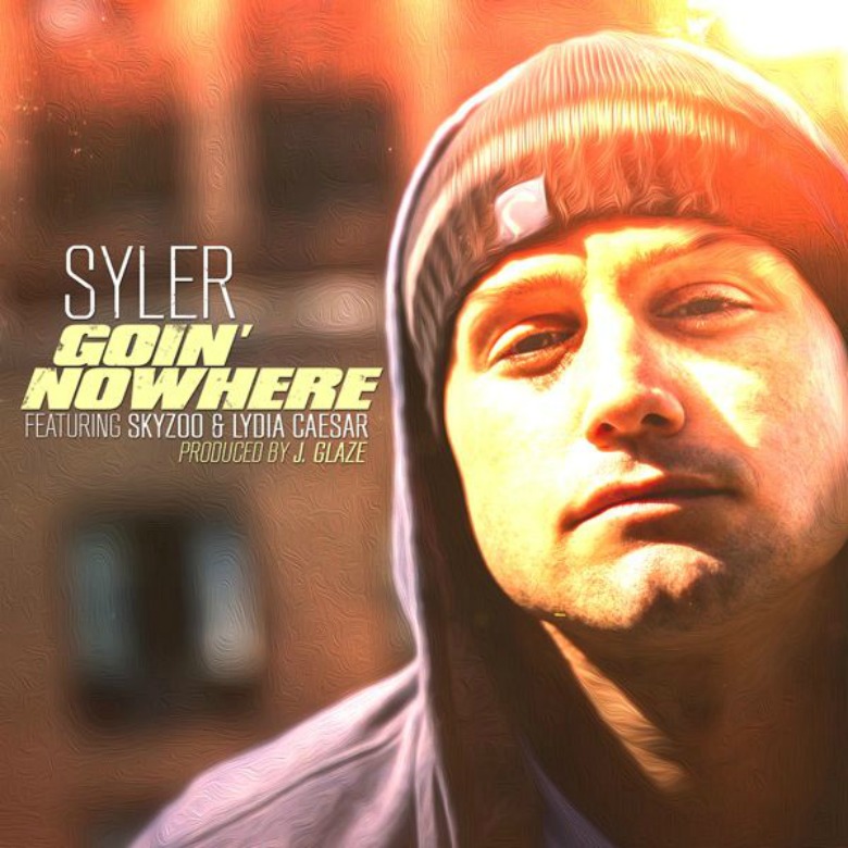 MP3: Syler (@SylerDurden) feat. @Skyzoo & @LydiaCaesar » Goin' Nowhere [Prod. @JGlaze84]