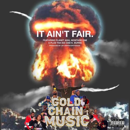 Gold Chain Music feat. Planet Asia, Montage One, A Plus Tha Kid, & K.Burns "It Ain't Fair" (Audio)