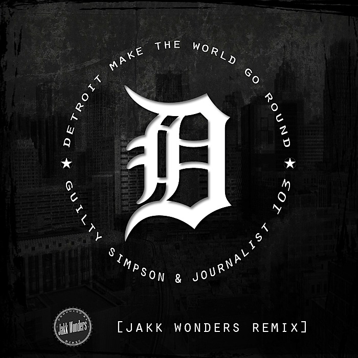 MP3: @GuiltySimpson & @Journalist103 - Detroit Make The World Go Round (@JakkWonders Remix)