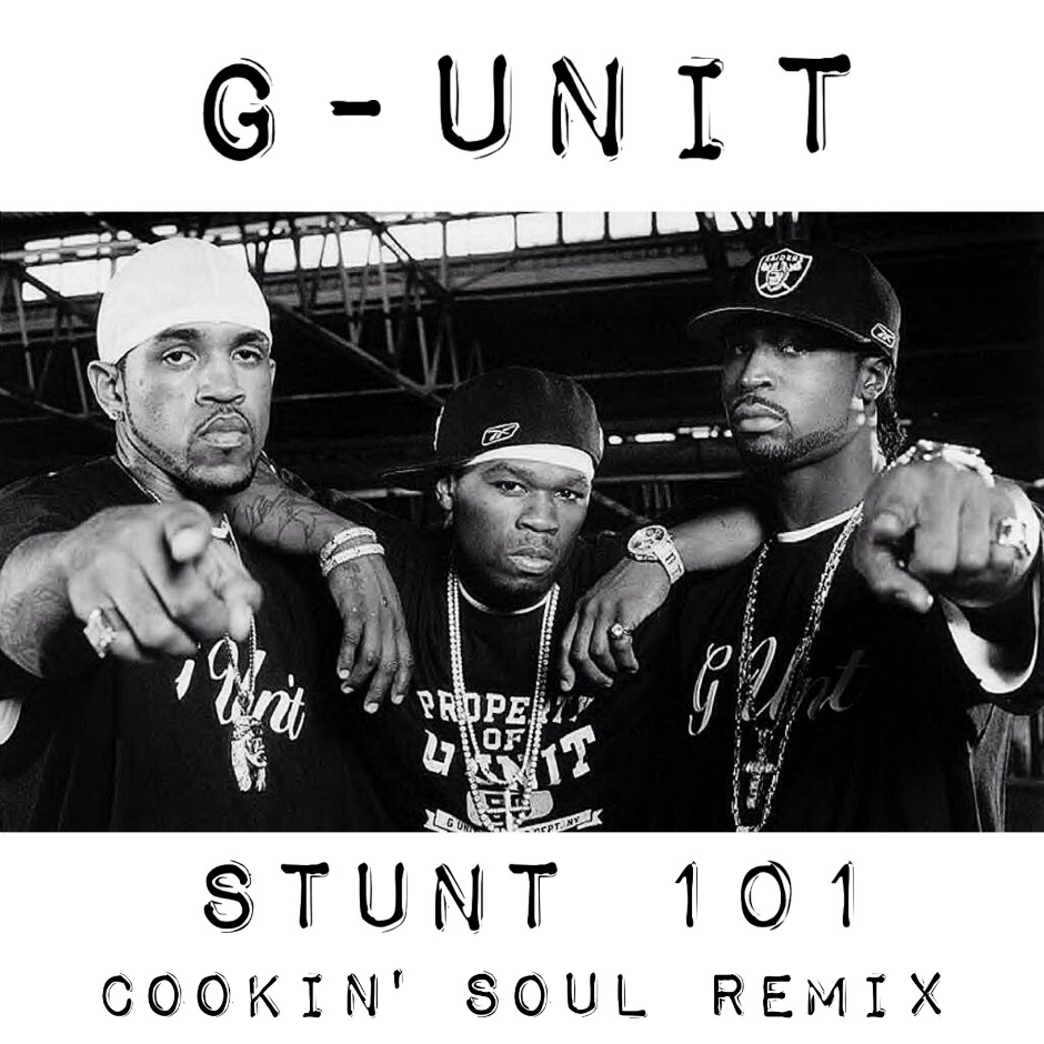 MP3: G-Unit (@50Cent @LloydBanks @YoungBuck) » Stunt 101 (@CookinSoul Remix)