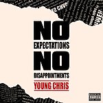 Young Chris Drops 'No Expectations No Disappointments' Album