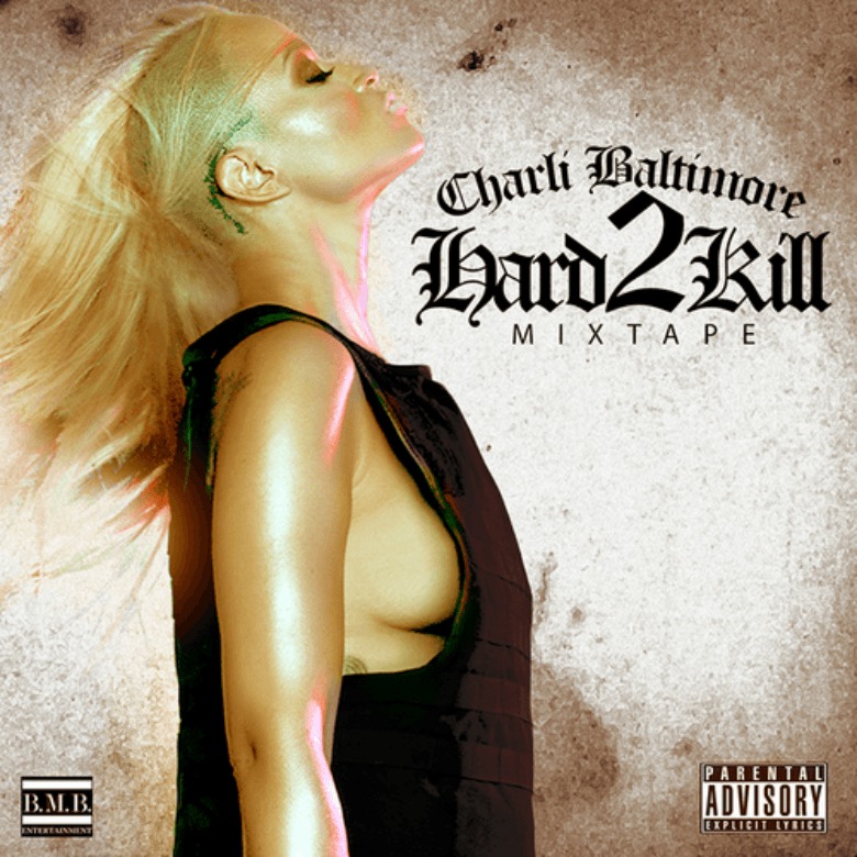 Mixtape: @CharliBaltimore » Hard 2 Kill 1