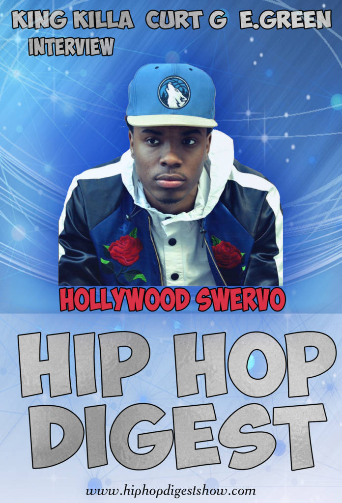 The @HipHopDigest Show Interviews @HollywoodSwervo