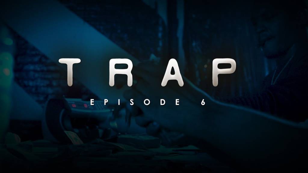 TRAP - Season 1, Episode 6 (@ChopMosley)