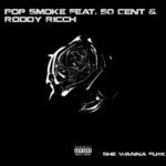 MP3: Pop Smoke feat. 50 Cent & Roddy Ricch - She Wanna Fuck With The Woo