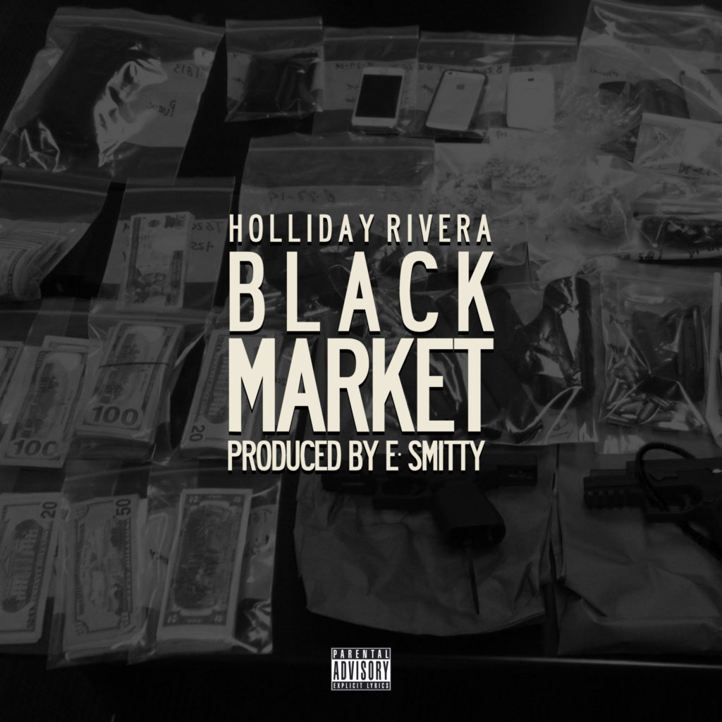 MP3: Holliday Rivera - Black Market [Prod. E. Smitty]