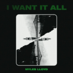 MP3: Myles Lloyd - I Want It All