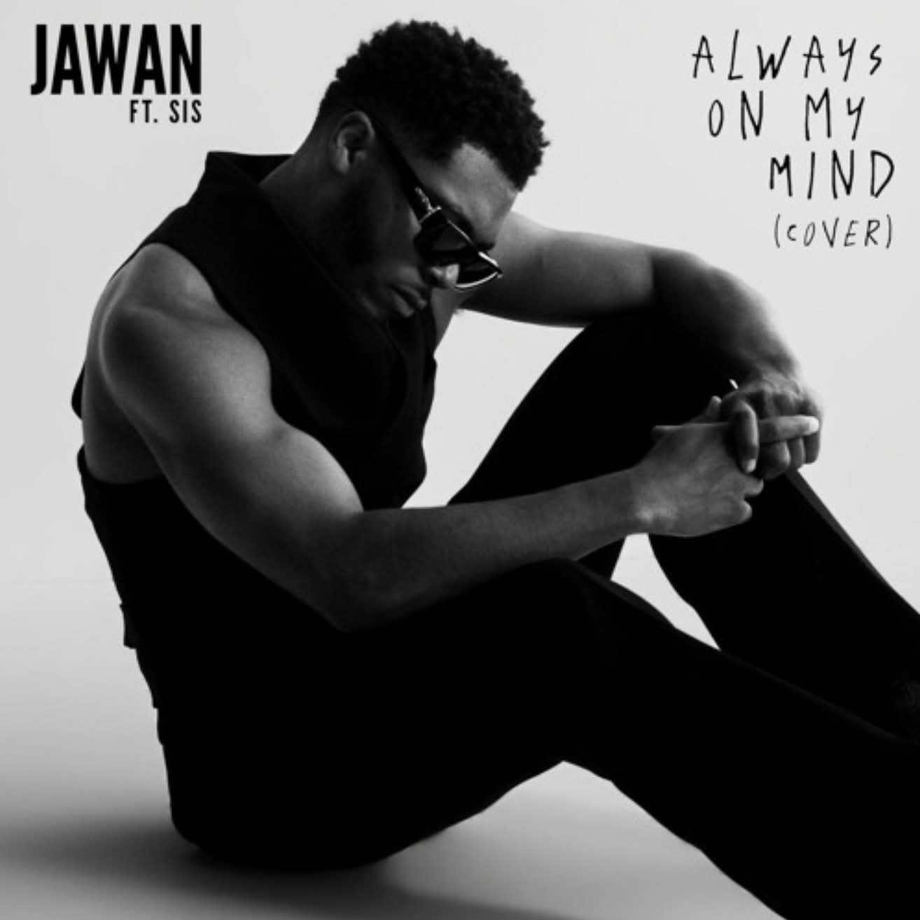 Jawan feat. SIS “Always On My Mind” (Audio)