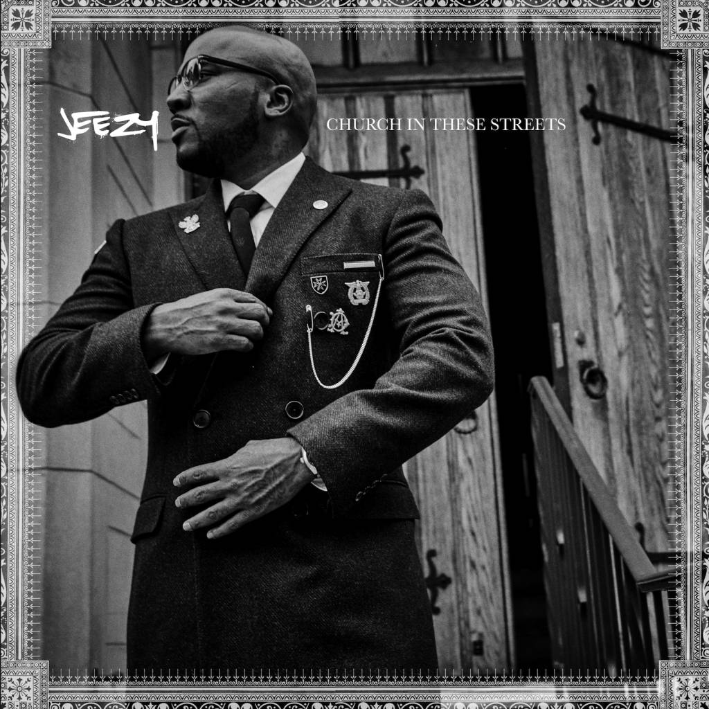 Stream @Jeezy's 'Church In These Streets' Album