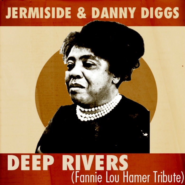 MP3: @Jermiside & @DannyDiggs » Deep Rivers (Fannie Lou Hamer Tribute)