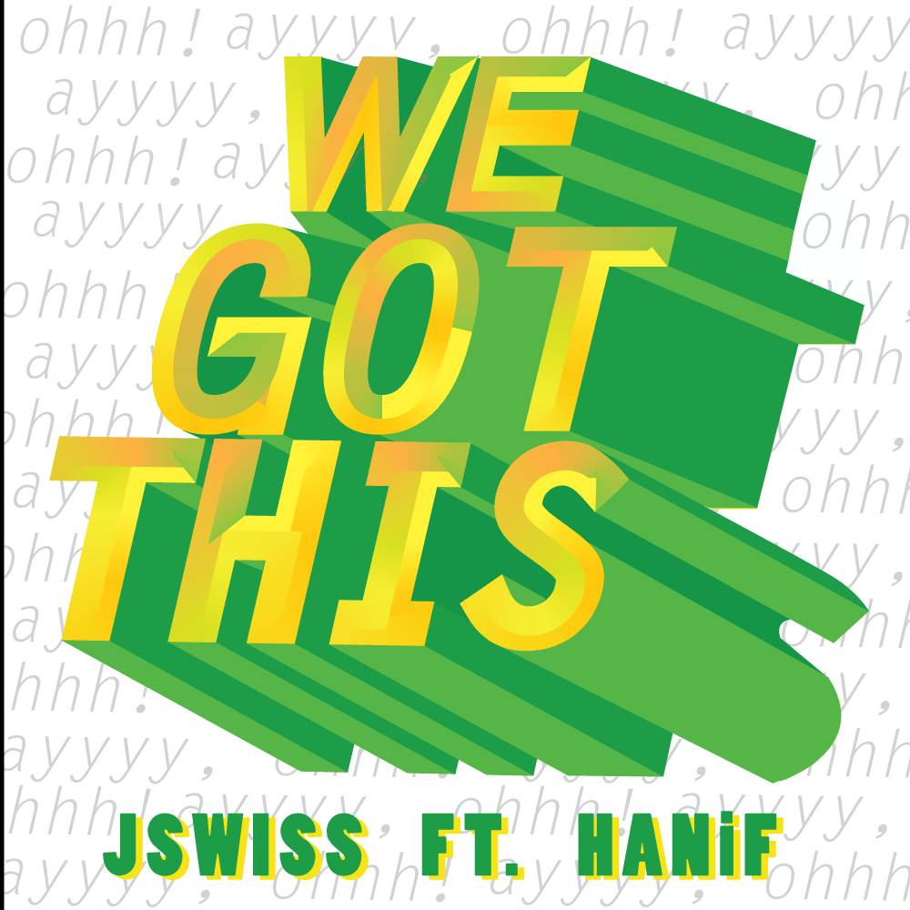 JSwiss (@JSwissHere) & HANiF (@TheRealHANiF) Tell Em That 'We Got This'