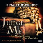 Judah The Prince (Krumbsnatcha) feat. Monique Tedesco, Desco, & Gon Salves "Judge Me" (Audio)