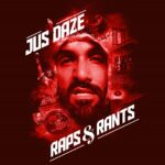Jus Daze Drops 'Raps & Rants' Album + "Insecurity" Video