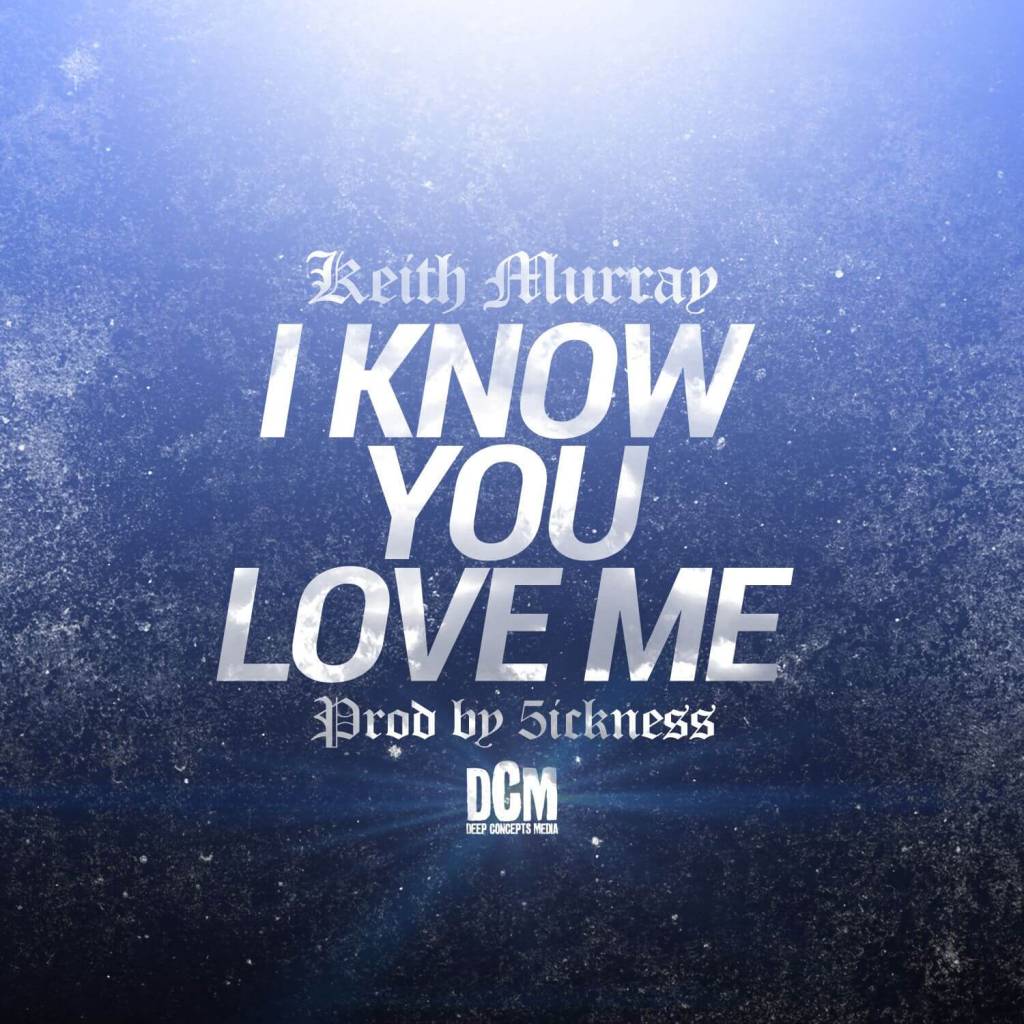 MP3: Keith Murray (@KeithMurrayRap) - I Know You Love Me [Prod. @Itz5ickness]