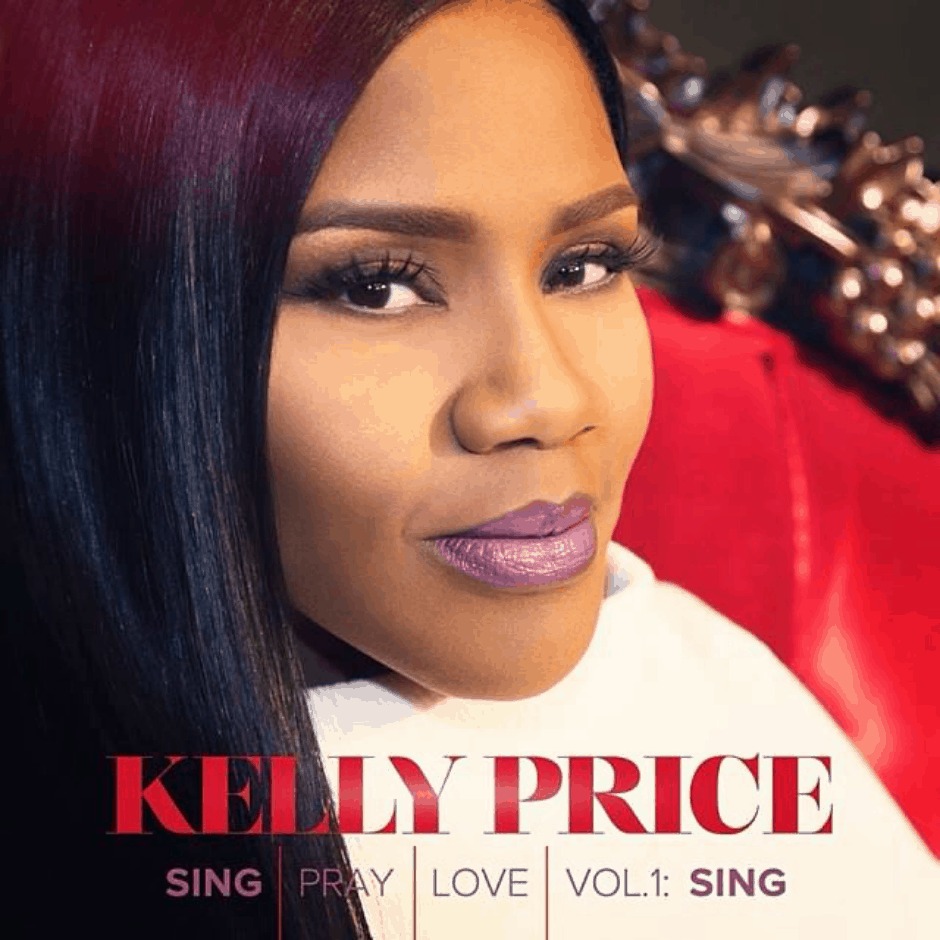 Album: Kelly Price (@KellyPrice4Real) » Sing, Pray, Love, Vol. 1: Sing