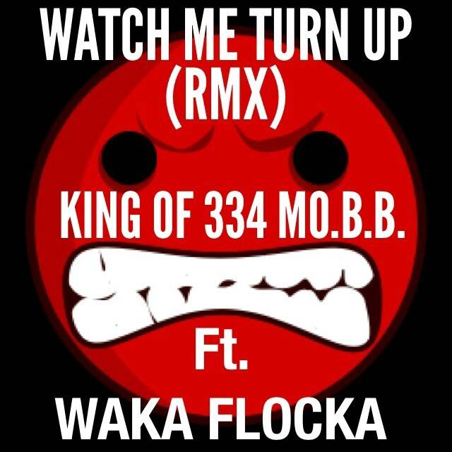 MP3: @KingOf334MOBB (@RapStarPromo) feat. @WakaFlocka - Watch Me Turn Up (Remix)