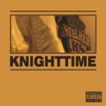 Knightstalker (@StalkinSeason) Re-Releases His Debut Album 'Knighttime' w/New Bonus Tracks