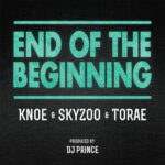 MP3: KNOE (@KnoeTheRapper) feat. @Skyzoo & @Torae » End Of The Beginning