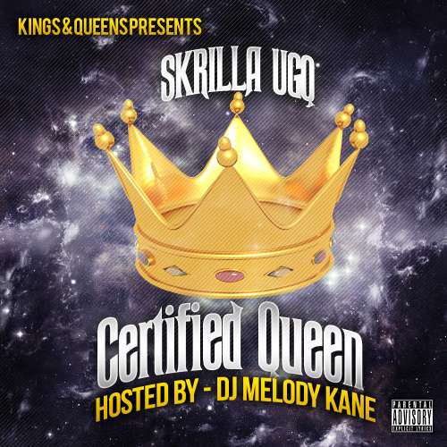@SkrillaUGQ_ » #CertifiedQueenMixtape [Hosted By @DJMelodyKane]