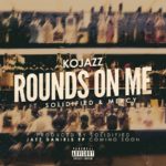 MP3: @KoJazZ feat. @Solidified_ & MeRCY (@MusicByMeRCY) - Rounds On Me