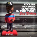 Koolade, Sean Price, Rah Digga, & Tony Touch Ain't Gotta 'Say Nothing'