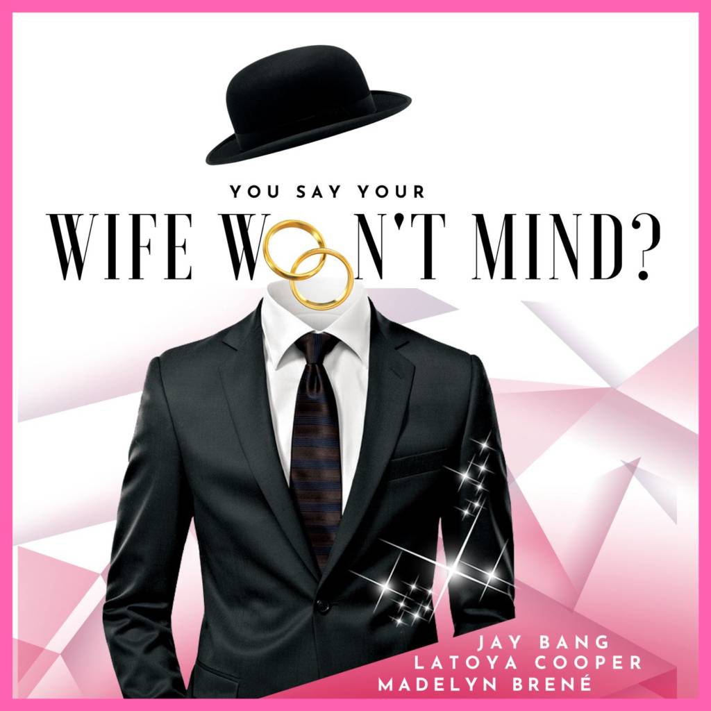 MP3: Latoya Cooper feat. Madelyn Brené & Jay Bang - Wife Won't Mind? (@LSongstressC @MadelynBrene)