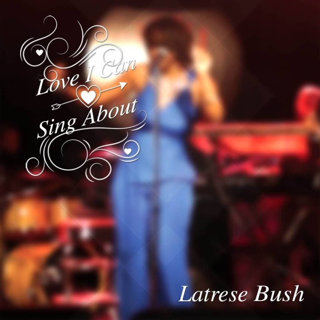 MP3: @LatreseBush - Love I Can Sing About 1