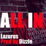 Lazurus (@KingLaz) Is 'All In'