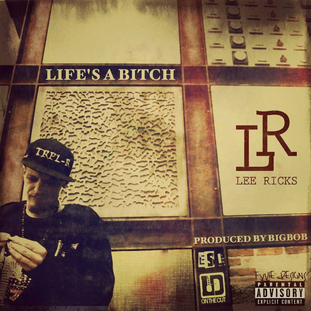 MP3: Lee Ricks x BigBob feat. LDontheCut - Life's A Bitch