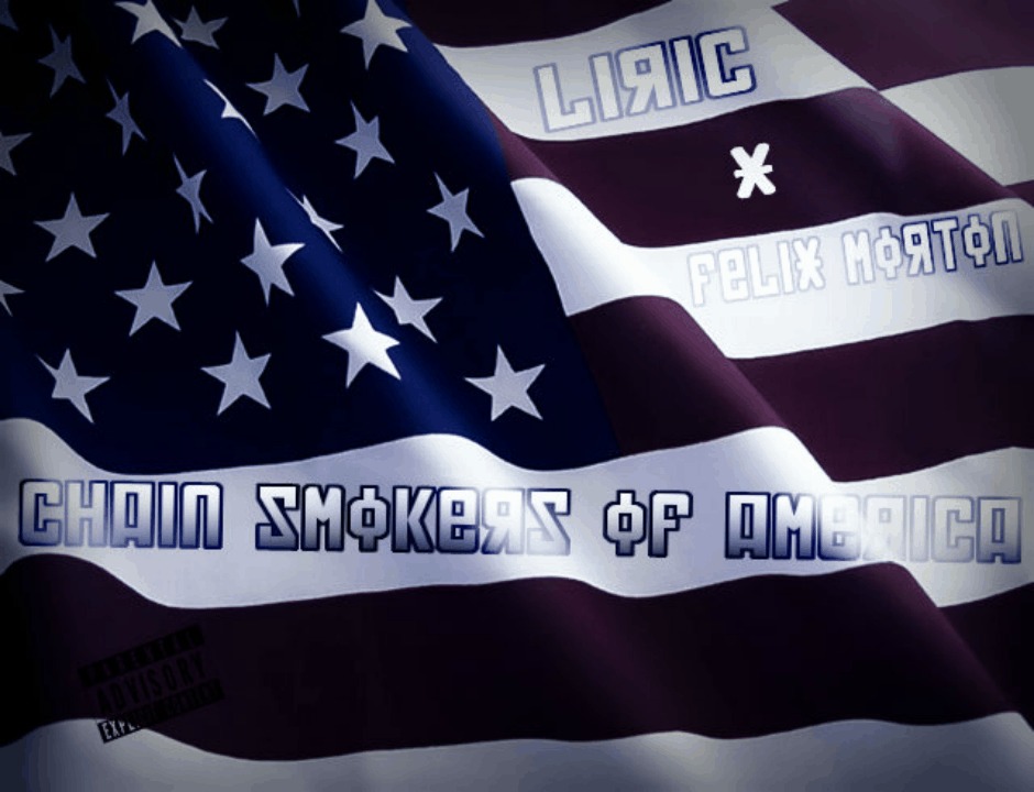 MP3: Liric (@TheReaL1R1C) feat. @FelixMorton » C.S.O.A. (Chain Smokers Of America)