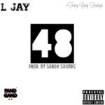 MP3: L Jay (@LJay_EME) » 48 [Prod. @SaromSoundz] #FangGangFridays