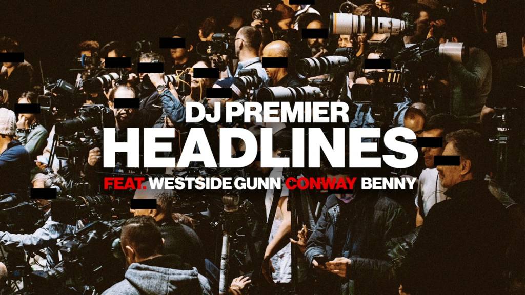 MP3: DJ Premier feat. Westside Gunn, Benny The Butcher, & Conway The Machine - Headlines