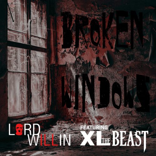 Lord Willin feat. XL The Beast "Broken Windows" (Video)