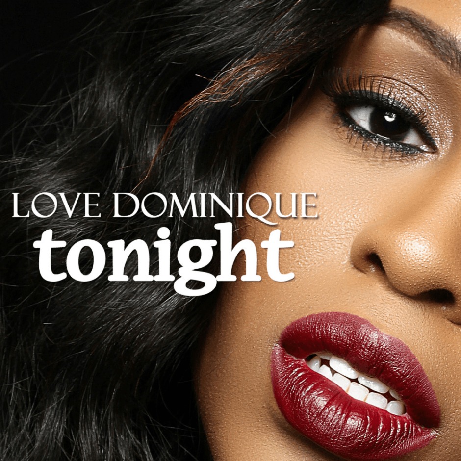 MP3: #LoveDominique (@DominiqueMusic) » Tonight [Prod. @DJMotivation]